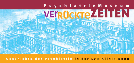 Psychiatrie Museum „Ver-rückte Zeiten“
